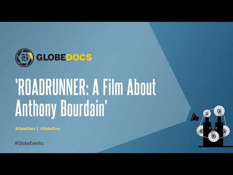 GlobeDocs Presents: 'ROADRUNNER: A FILM ABOUT ANTHONY BOURDAIN" Film Discussion