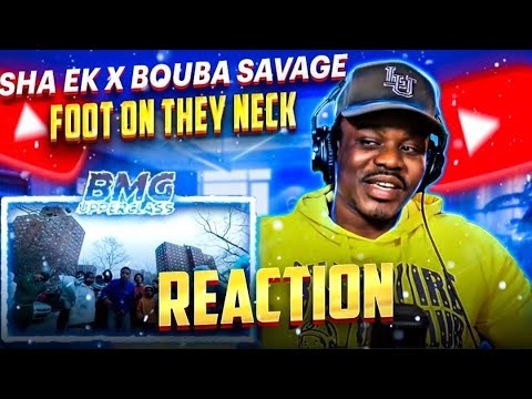 Sha Ek x Bouba Savage - FOOT ON THEY NECK (Official Video) Upper Cla$$ Reaction