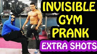 INVISIBLE GYM PRANK - EXTRA SHOTS | PRANKS IN INDIA