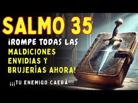 SALMO 35 – ORACIÓN PODEROSA PARA ROMPER BRUJERÍAS, BLOQUEOS Y ENEMIGOS OCULTOS AHORA