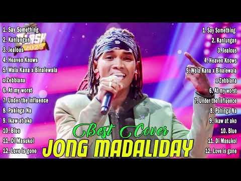 Jong Madaliday Version Acoustic Cover Songs Playlist♬Jong Madaliday Performance - Say Something