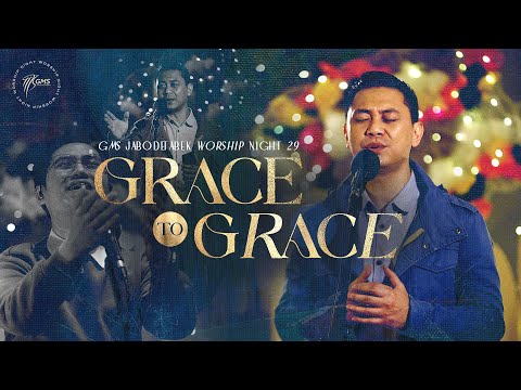 WORSHIP NIGHT 29 (2022) GMS JABODETABEK - GRACE TO GRACE