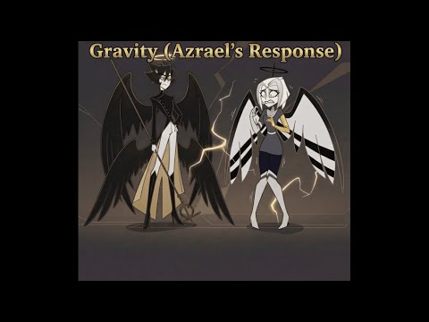 Gravity (Azrael's Response) (Vocals by Suno.Ai) (Lyrics by me)