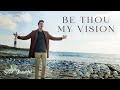 Be Thou My Vision | Hymn Music Video | The Good and the Beautiful