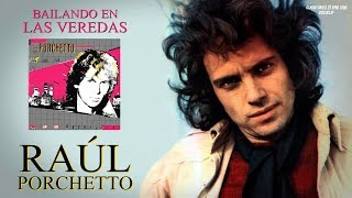 Bailando en las veredas - Raúl Porchetto / videoclip / Audio remasterizado (1986)