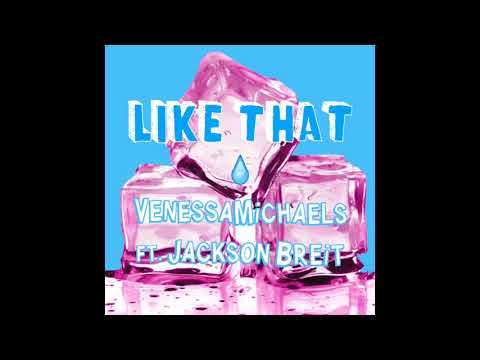 Venessa Michaels - Like That (Feat. Jackson Breit)