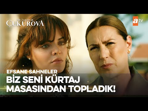 Sana ne anne derim ne de saygı gösteririm! - Bir Zamanlar Çukurova