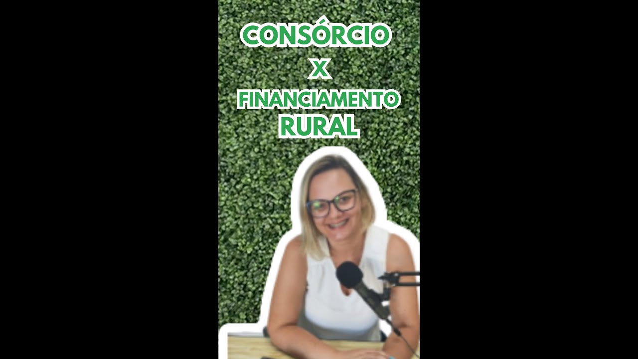 Imóvel Rural: Consórcio ou Financiamento Rural