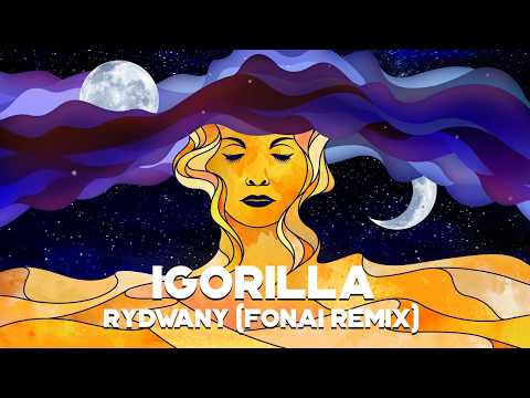 Igorilla - Rydwany (fonai remix)