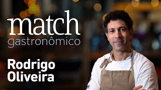 RODRIGO OLIVEIRA – PODCAST MATCH GASTRONÔMICO #54