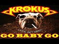 KROKUS - GO BABY GO