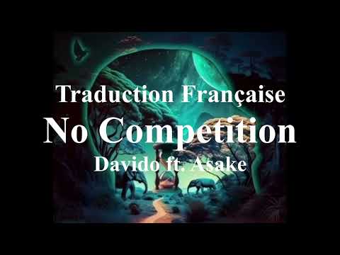 Davido - NO COMPETITION ft. Asake ( Traduction Française & Lyrics )