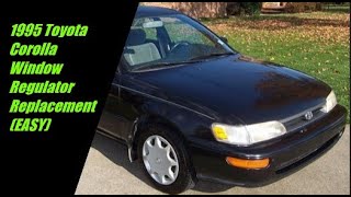 1995 Toyota Corolla Window Regulator Replacement EASY