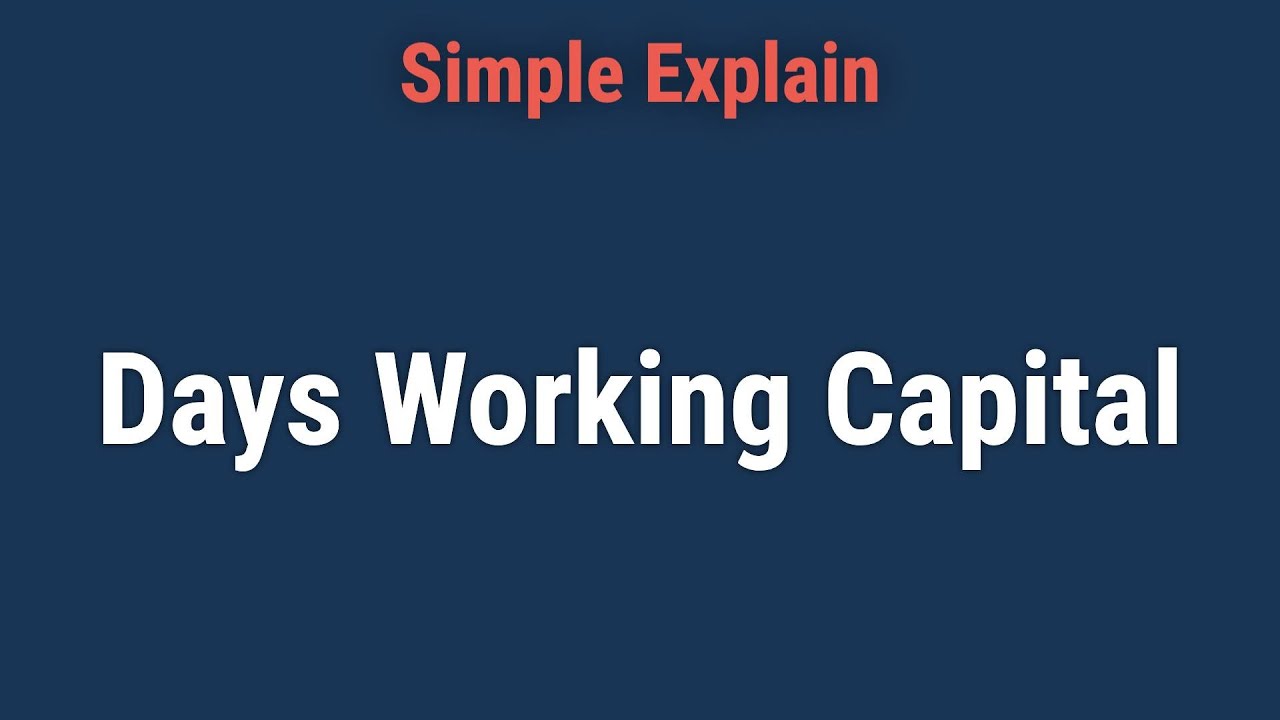 Days Working Capital: Definition, Calculation, and Example