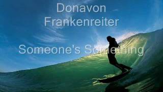 Donavon Frankrenreiter - Someone's Something