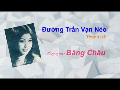 Đường trần vạn nẻo - Băng Châu