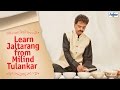 Learn Jaltarang Instrumental Music Basics From Milind Tulankar | Indian Classical Music