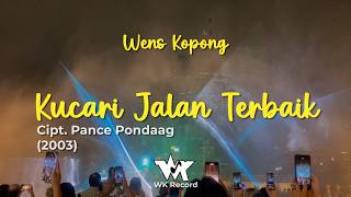 Download lagu KUCARI JALAN TERBAIK - Wens Kopong (Cover) | Cipt. Pance Pondaag mp3