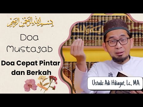 Doa Cepat Pintar dan Berkah - Ustadz Adi Hidayat, Lc., MA | Doa Mustajab minta Keberkahan Hidup
