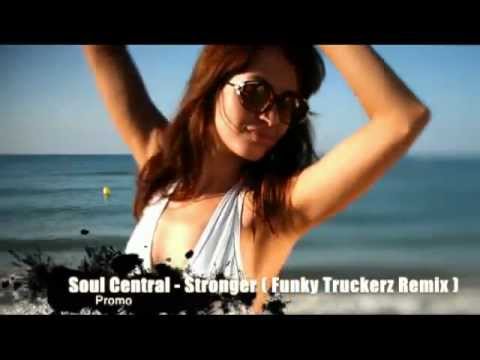 Soul Central - Stronger (Funky Truckerz Remix)