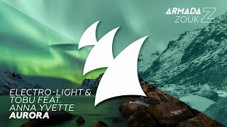Electro-Light & Tobu feat. Anna Yvette - Aurora