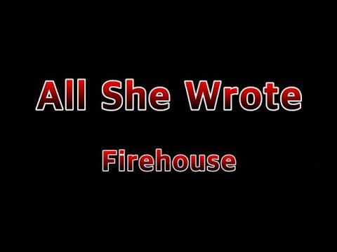 All she wrote - Firehouse(Lyrics)