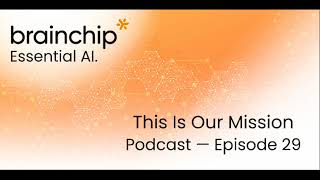 BrainChip Podcast: AI after the Hype Cycle