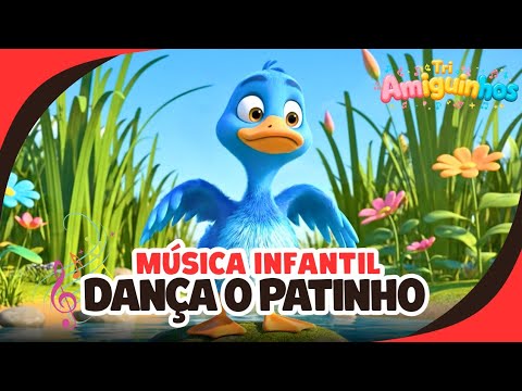 DANÇA O PATINHO - Música Infantil | Cantiga para crianças | Tri Amiguinhos