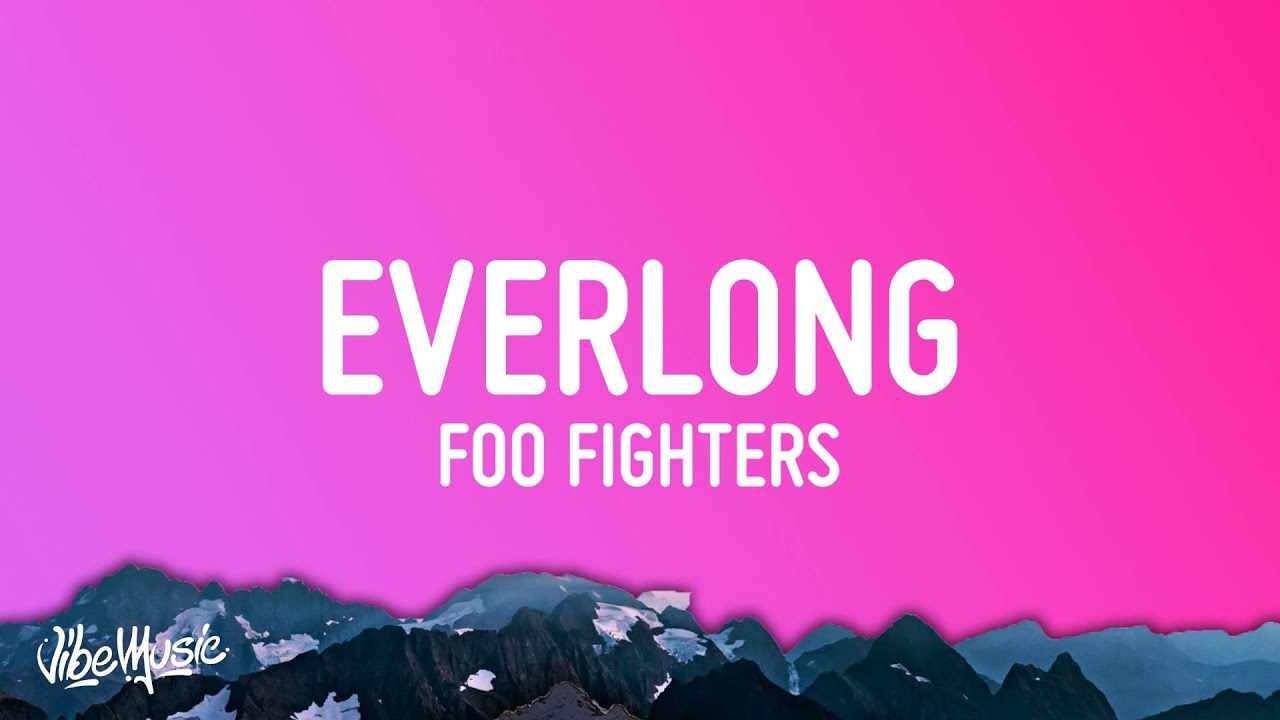 Foo Fighters - Everlong (Lyrics)