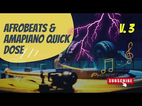 Dj Loft Afrobeats & Amapiano Quick Dose 3