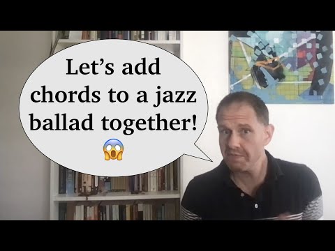 Adding Chords that Aren't There to a Jazz Ballad (Part 3)