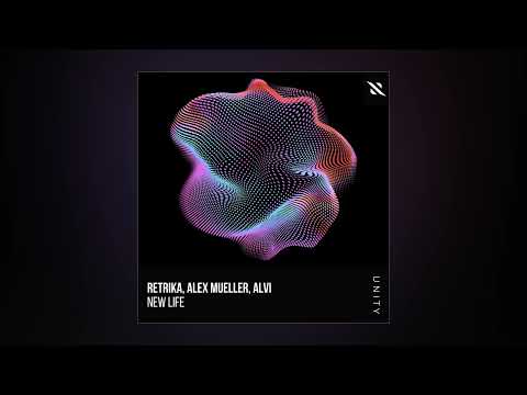 Retrika, Alex Mueller, Alvi - New Life (Extended Mix)