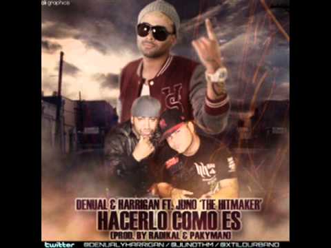Juno The Hitmaker Ft Denual & Harrigan - Hacerlo Como Es ( Remix New )