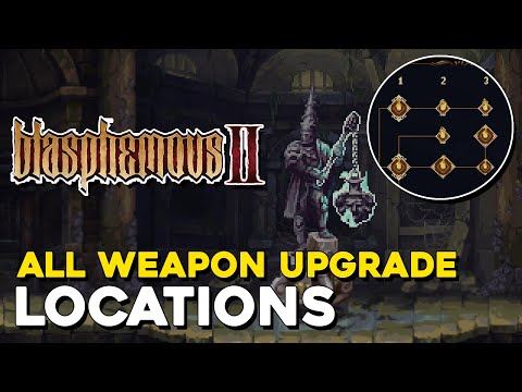 Blasphemous 2 All Weapon Upgrade Locations (Unlock Skill Tree)