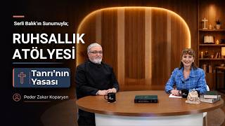 Tanrı'nın Yasası - Serli Balık & Peder Zakar Koparyan | Ruhsallık Atöl