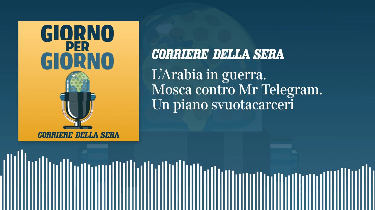 Ep. del 30/7/2026 | L’Arabia in guerra. Mosca contro Mr Telegram. Un piano svuotacarceri