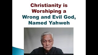 基督教崇拜的是一个名叫耶和华的错误邪恶的神。