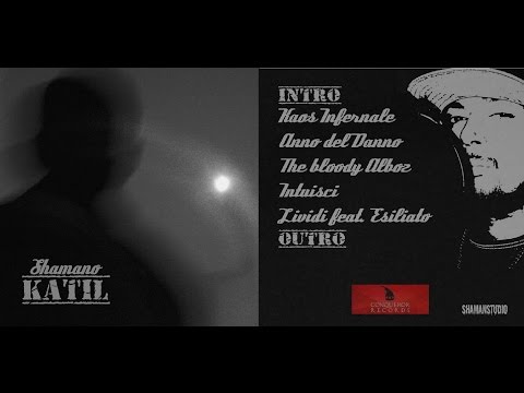 SHAMANO - LIVIDI (feat Esiliato) || KATIL MIXTAPE
