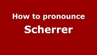 How to pronounce Scherrer