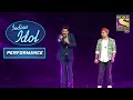 Udit जी और Pawandeep की यह Main Yahan Hoon Performance है कमाल Indian Id