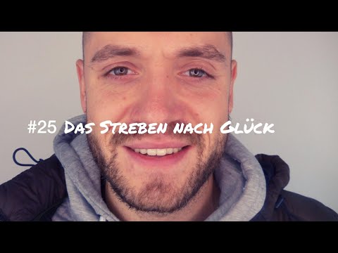 #25 Das Streben nach Glück