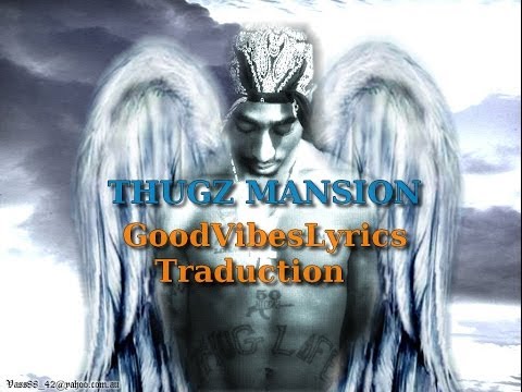 2Pac feat Nas - Thugz Mansion (Acoustic Version) Traduction Française