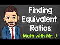 Equivalent Ratios Explained | Finding Equivalent Ratios | Math with Mr. J