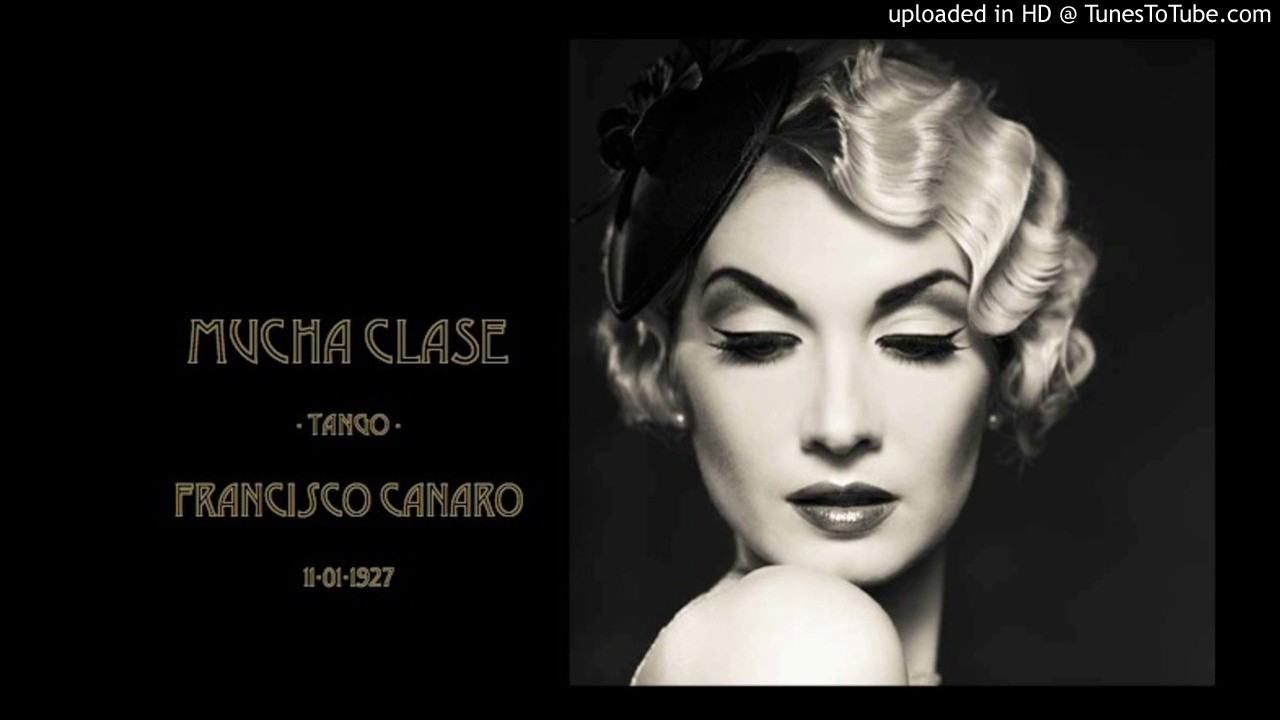 Today's Tango Is... Mucha Clase - Francisco Canaro 11-01-1927