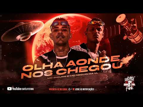 MC Diouro e MC Neguin Da VL- Olha aonde nós chegou