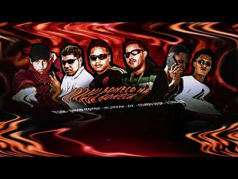 MEU BONECO NA TUA BONECA - BIK VS, SMILOW, DJ LUAN, JUNINHO PERVERSO EDUARDO DA BM - BK & MALICIA BT