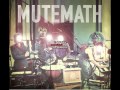 MUTEMATH - After We Have Left Our Homes (Reversed)