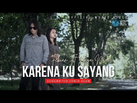 Febian Ft. Yaya Nadila - Karena Ku Sayang ( Official Music Video)