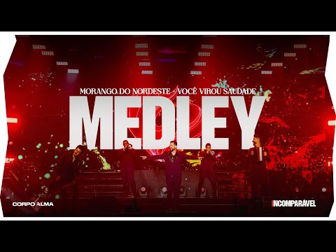 Medley | Morango do nordeste/Você virou saudade - DVD Incomparável