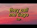 Tiagz - They Call Me Tiago (Her Name Is Margo) Lyrics | i don't know who is margo